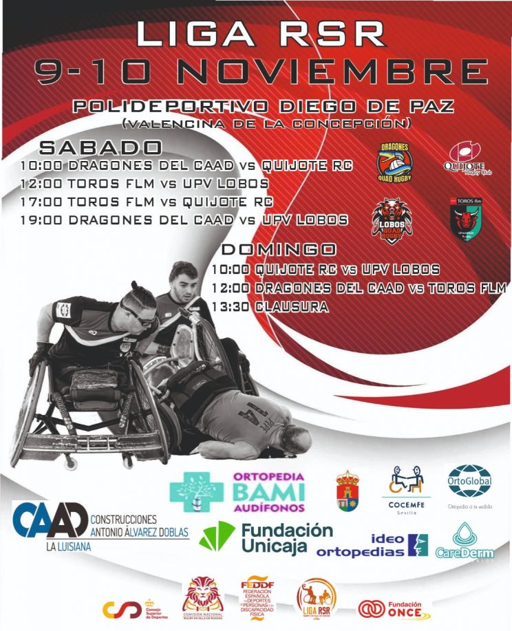 Cartel de la Liga RSR los días 9 y 10 de noviembre en el Polideportivo Diego de Paz, Valencina de la Concepción. Participan los equipos Dragones del CAAD, Quijote RC, Toros FLM y UPV Lobos. Incluye horarios de partidos, logos de equipos y patrocinadores, y una imagen de jugadores en silla de ruedas durante un partido de rugby en blanco y negro.